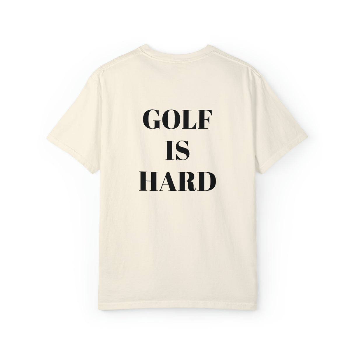 GOLF IS HARD Garment-Dyed T-shirt