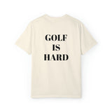 GOLF IS HARD Garment-Dyed T-shirt